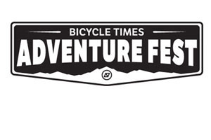 Introducing Bicycle Times Adventure Fest