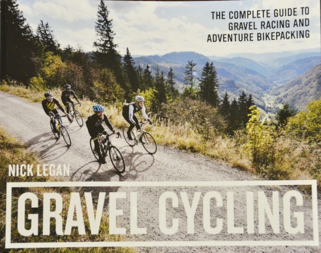 Peek inside Nick Legan’s “Gravel Cycling: The Complete Guide to Gravel Racing and Adventure Bikepacking”